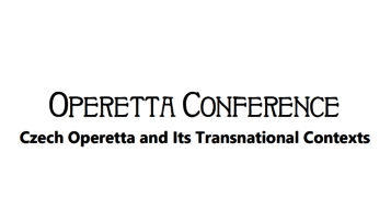 Title of the conference Title of the Conference: Operetta Conference_Czech Operetta and Its Transnational Contexts (c) udu.cas.cz